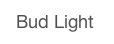  Bud Light