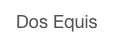  Dos Equis